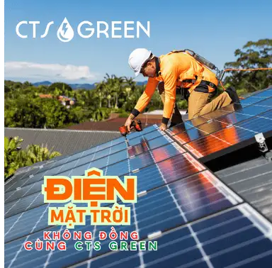 Điện năng lượng mặt trời không đồng cùng CTS GREEN