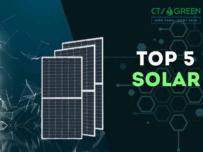 Top 5 tấm pin năng lượng mặt trời nên mua nhất năm 2025