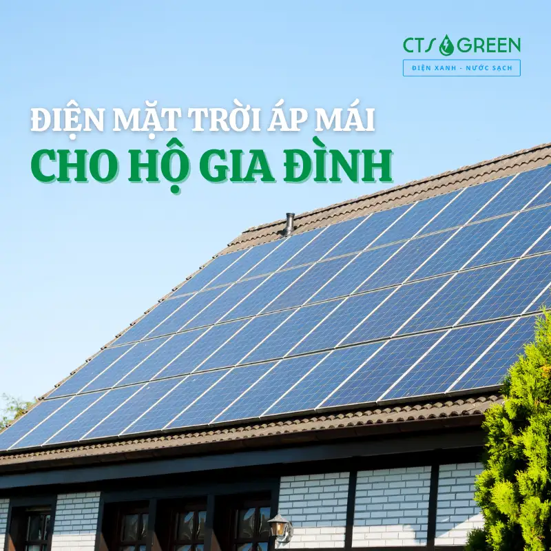 Điện mặt trời áp mái: Giải pháp tiết kiệm, bền vững cho hộ gia đình