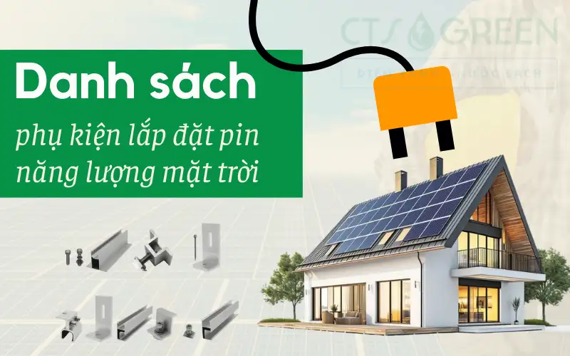 Danh sách phụ kiện lắp đặt pin năng lượng mặt trời không thể thiếu
