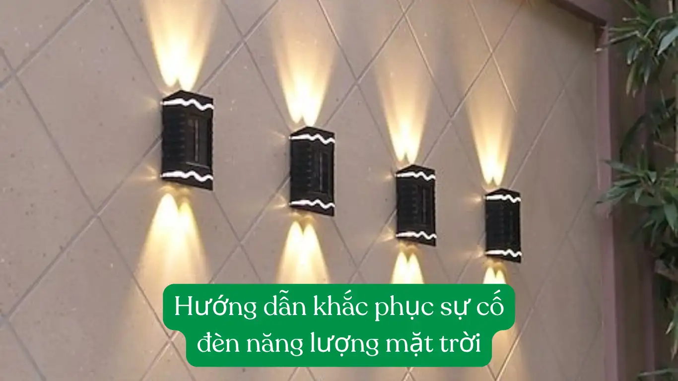 Nguyên nhân đèn năng lượng mặt trời không sáng hoặc sáng yếu 8433 Hướng dẫn khắc phục sự cố đèn năng lượng mặt trời
