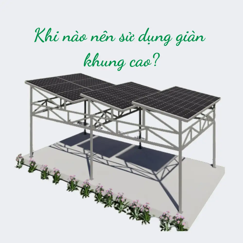 Độ cao giàn khung điện mặt trời mái nhà hưởng thế nào đến hiệu suất? 8490 Khi nào nên sử dụng giàn khung cao?