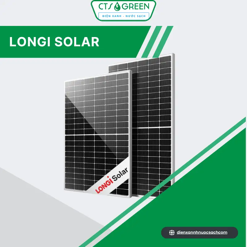 Longi hiện là hãng pin năng lượng mặt trời quen thuộc với nhiều người dùng tại Việt Nam
