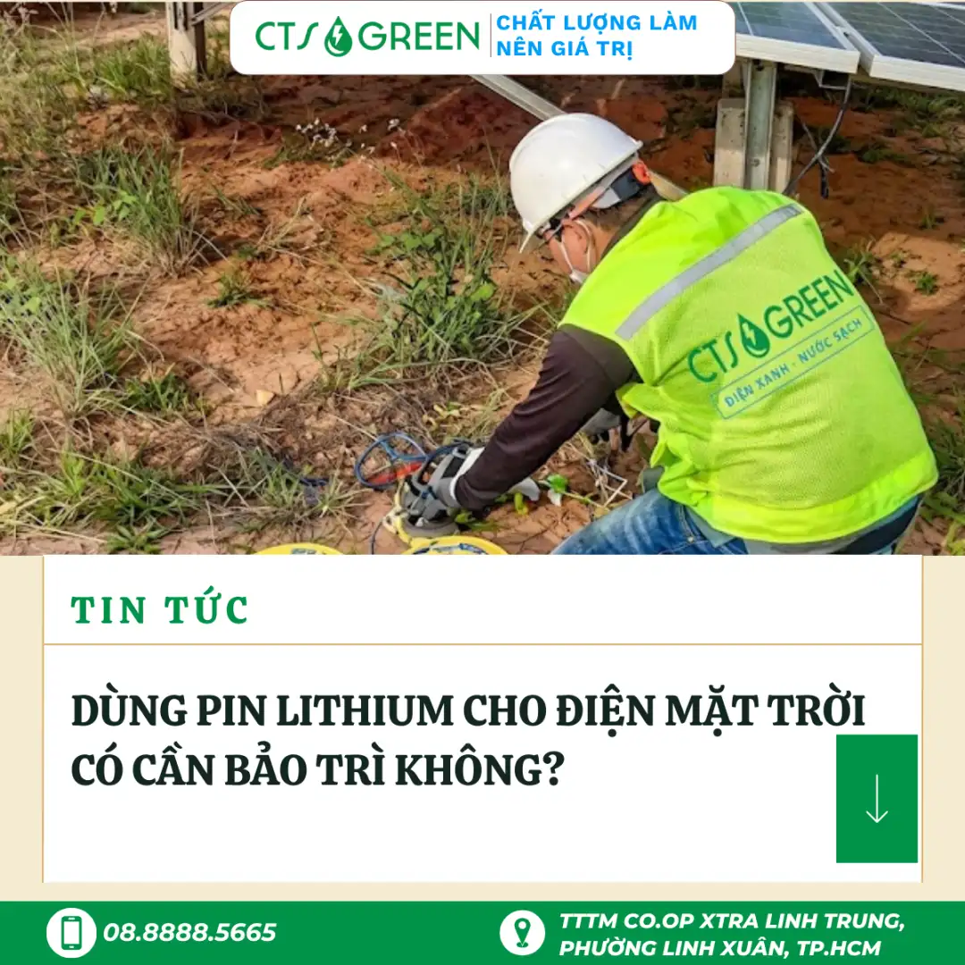 Dùng pin Lithium cho điện mặt trời có cần bảo trì không?